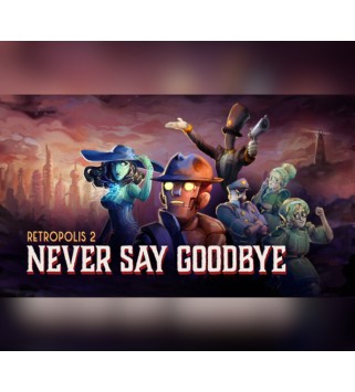 Retropolis 2: Never Say Goodbye Steam Key GLOBAL